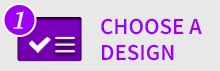 CHOOSE A DESIGN